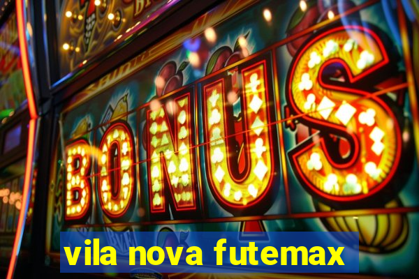 vila nova futemax